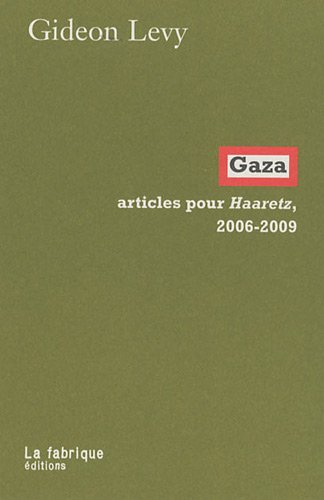 Download Gaza - Articles pour Haaretz, 2006-2009 Download Gaza - Articles pour Haaretz, 2006-2009
