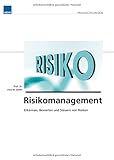 Risikomanagement: Erkennen, Bewerten und Steuern von Risiken by 