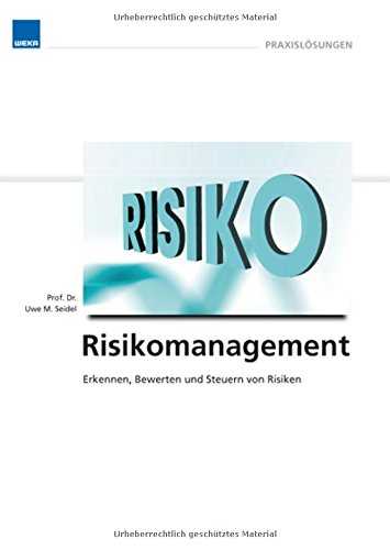 Risikomanagement: Erkennen, Bewerten und Steuern von Risiken