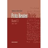 Fritz Reuter. Briefe, Band 3 (1867 bis 1874)