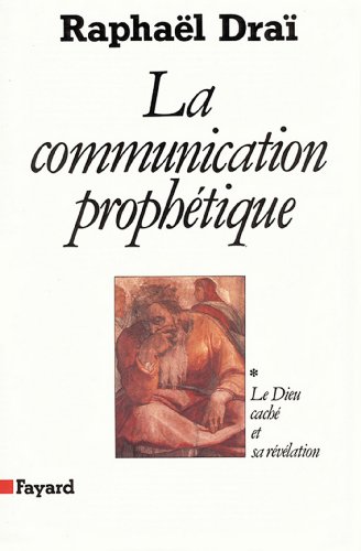Télécharger La Communication prophétique : Le Dieu caché et sa révélation (Essais) Gratuit