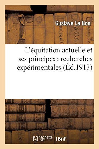 Télécharger L'équitation actuelle et ses principes : recherches expérimentales PDF