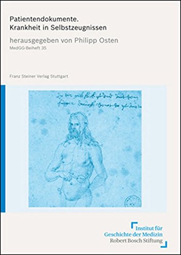 Patientendokumente. Krankheit in Selbstzeugnissen (Medizin, Gesellschaft und Geschichte - Beiheft 35)