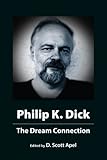 Image de Philip K. Dick: The Dream Connection (English Edition)