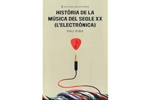 Història de la música del segle XX (L'electrònica) (SIN COLECCION)