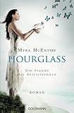 Bücher Neuerscheinungen 2022 - Die Stunde der Zeitreisenden: Hourglass 1 - Roman von Myra McEntire