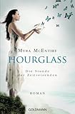 'Die Stunde der Zeitreisenden: Hourglass 1 - Roman' von Myra McEntire