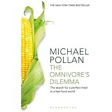 The Omnivore's Dilemma: The Search for a Perfect Meal in a Fast-Food World (reissued)
