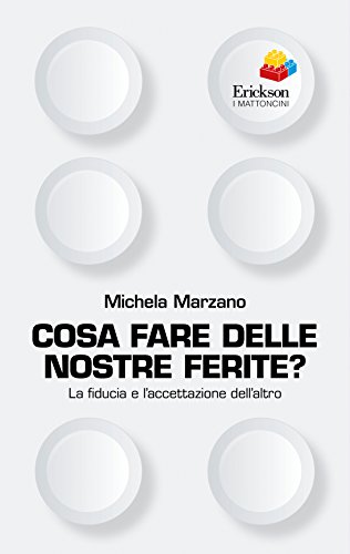 Download Cosa fare delle nostre ferite? La fiducia e l'accettazione dell'altro Download Cosa fare delle nostre ferite? La fiducia e l'accettazione dell'altro