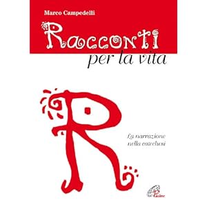 Racconti per la vita. La narrazione nella catechesi