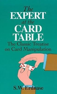 The Expert at the Card Table: The Classic Treatise on Card Manipulation