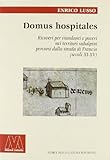 Domus hospitales. Ricoveri per viandanti e poveri nei territori subalpini percorsi dalla strada di Francia (secoli XI-XV)