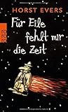 Für Eile fehlt mir die Zeit