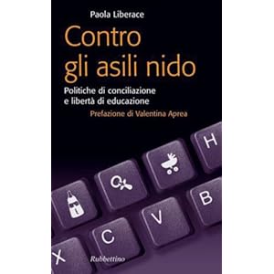 Contro gli asili nido: Politiche di conciliazione e libertà di educazione (Problemi