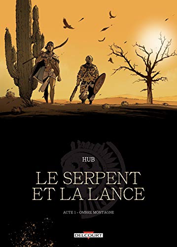Télécharger Le Serpent et la Lance - Acte T01. Ombre-montagne Francais PDF