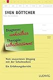 Image de Diagnose: unheilbar. Therapie: selbstbestimmt: Vom souveränen Umgang mit der Schulmedizin. Ein Erfa