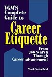 VGM's Complete Guide to Career Etiquette (NTC Business Books) by Mark Satterfield, Satterfield Mark