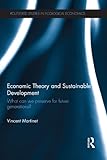 Image de Economic Theory and Sustainable Development: What Can We Preserve for Future Generations? (Routledge Studies in Ecological Economics)