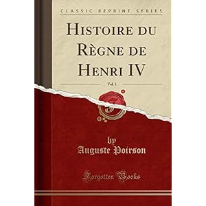 Histoire Du Règne de Henri IV, Vol. 3 (Classic Reprint)