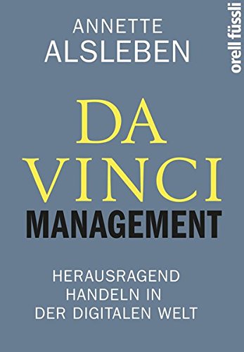 Da Vinci Management: Herausragend handeln in der digitalen Welt