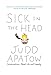 Sick in the Head: Conversations About Life and Comedy by 