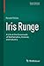 Produktbild Iris Runge: A Life at the Crossroads of Mathematics, Science, and Industry (Science Networks. Historical Studies, Band 43)