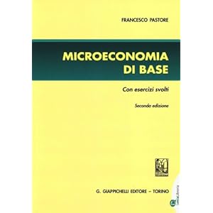 Microeconomia di base. Con esercizi svolti