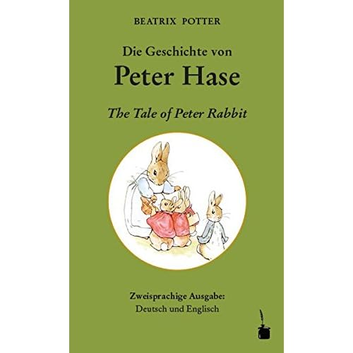 Die Geschichte von Peter Hase / The Tale of Peter Rabbit Die Geschichte von Peter Hase / The Tale of Peter Rabbit