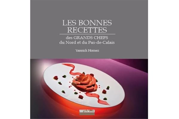 Les bonnes recettes des grands chefs du Nord et du Pas de Calais