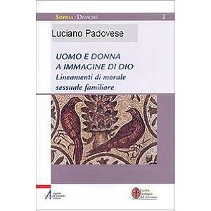 Uomo e donna a immagine di Dio. Lineamenti di morale sessuale e familiare
