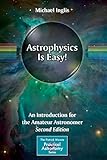  Astrophysics Is Easy!: An Introduction for the Amateur Astronomer (The Patrick Moore Practical Astronomy Series)