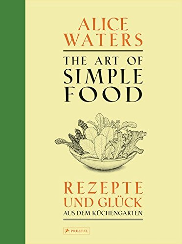 Download The Art of Simple Food: Rezepte und Glück aus dem Küchengarten Download The Art of Simple Food: Rezepte und Glück aus dem Küchengarten
