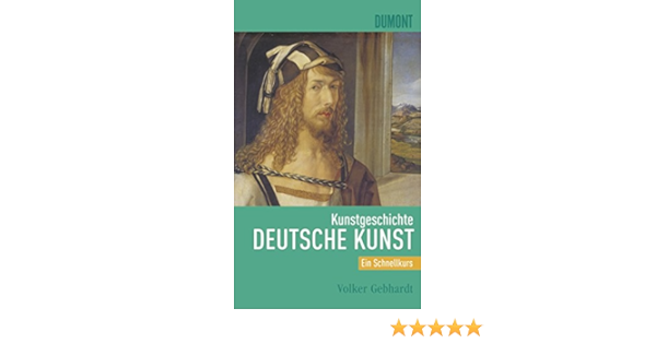 Dumont Schnellkurs Kunstgeschichte Deutsche Kunst Amazon De Gebhardt Volker Bucher