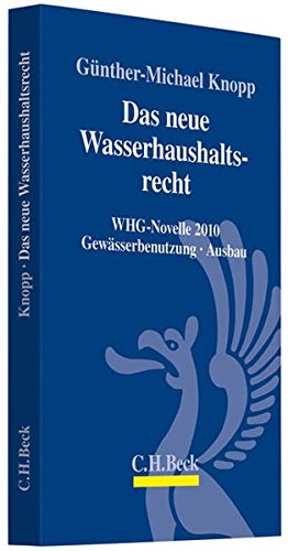 Das neue Wasserhaushaltsrecht: WHG-Novelle 2010, Gewässerbenutzung, Ausbau