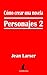 Produktbild Cómo crear una novela. Personajes 2.: Caracterización y Profundidad