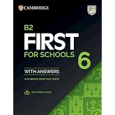 B2 First for Schools 6 Student`s Book with Answers with Digital Pack: Authentic Practice Tests