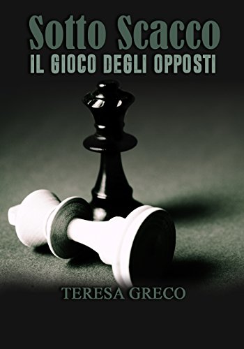 Download Sotto Scacco - Il gioco degli opposti (Saga degli scacchi Vol. 1) Download Sotto Scacco - Il gioco degli opposti (Saga degli scacchi Vol. 1)