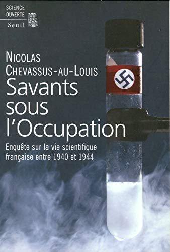 Télécharger Savants sous l'Occupation : Enquête sur la vie scientifique entre 1940 et 1944 PDF