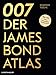 007. Der James Bond Atlas: 1954-2020: Filme, Schauplätze und Hintergründe by 