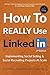 How To REALLY Use LinkedIn: Implementing Social Selling & Social Recruiting Projects At Scale (English Edition) by