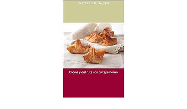 Cocina Y Disfruta Con Tu Tapa Horno Spanish Edition Ebook - 