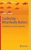 Leadership - What Really Matters: A Handbook on Systemic Leadership (Management for Professionals) by Daniel F. Pinnow