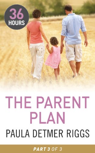 The Parent Plan Part 3 (36 Hours # 33)