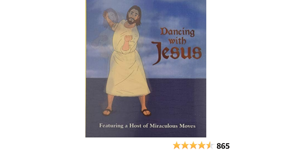 Dancing With Jesus Featuring A Host Of Miraculous Moves Stall Sam Amazon De Bucher