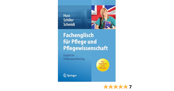 Fachenglisch Fur Pflege Und Pflegewissenschaft English For Professional Nursing Ebook Huss Norma May Schiller Sandra Schmidt Matthias Amazon De Kindle Shop Fachenglisch Fur Pflege Und Pflegewissenschaft English For Professional Nursing Ebook Huss Norma May Schiller Sandra Schmidt Matthias Amazon De Kindle Shop
