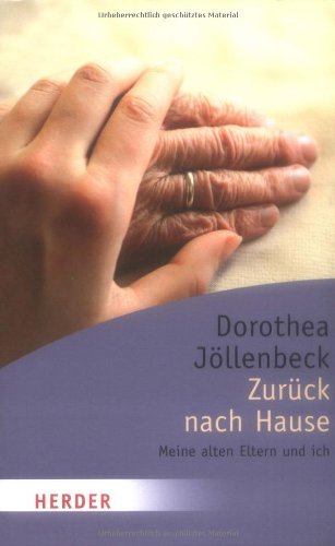 Zurück nach Hause: Meine alten Eltern und ich (HERDER spektrum)