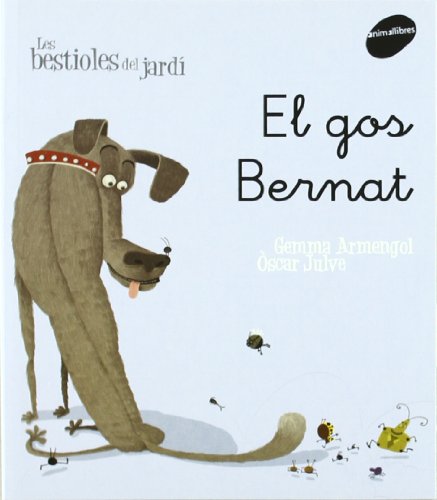 El gos bernat (les bestioles del jardí)