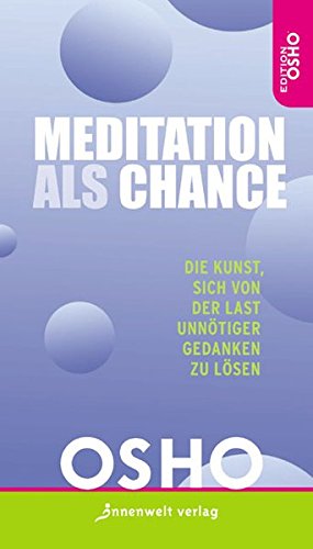 Meditation als Chance: Die Kunst, sich von der Last unnötiger Gedanken zu lösen