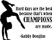 Produktbild wandaufkleber 3d schlafzimmer Gabby Douglas Gymnastic Quote Champions Vinyl Wall/Sticker Size : 18 Inches X 20 Inches