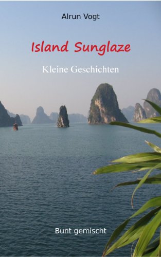 Island Sunglaze - kleine Geschichten
